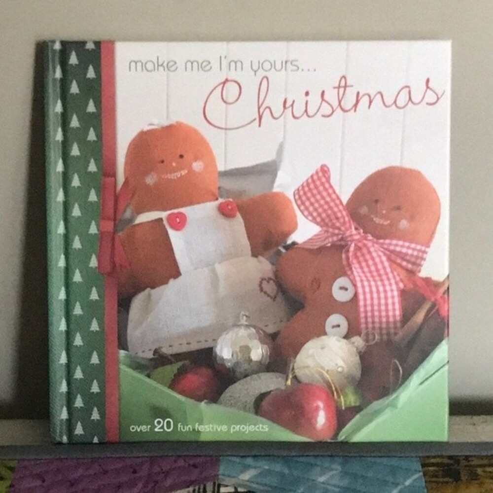 Christmas Sewing Projects Book Make Me I’m Yours